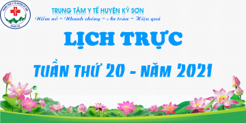 LỊCH TRỰC TUẦN THỨ 20 – NĂM 2021