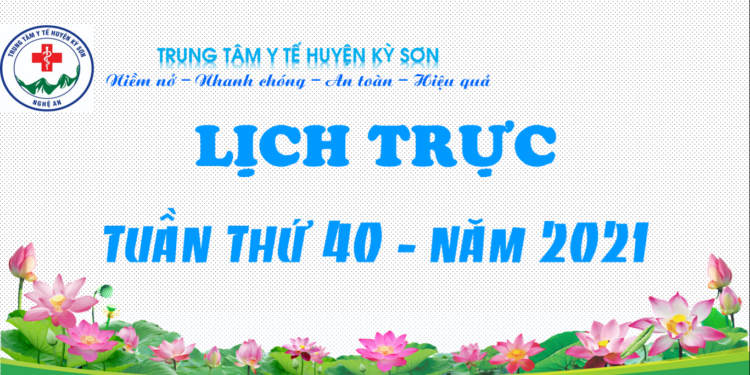 LỊCH TRỰC TUẦN THỨ 40 – NĂM 2021