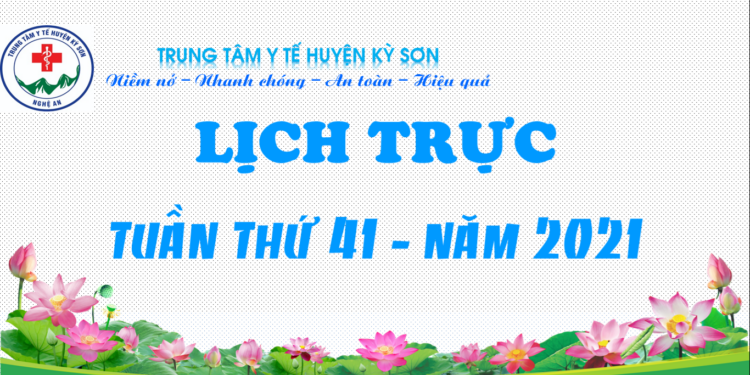 LỊCH TRỰC TUẦN THỨ 41 – NĂM 2021