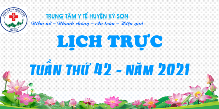 LỊCH TRỰC TUẦN THỨ 42 – NĂM 2021