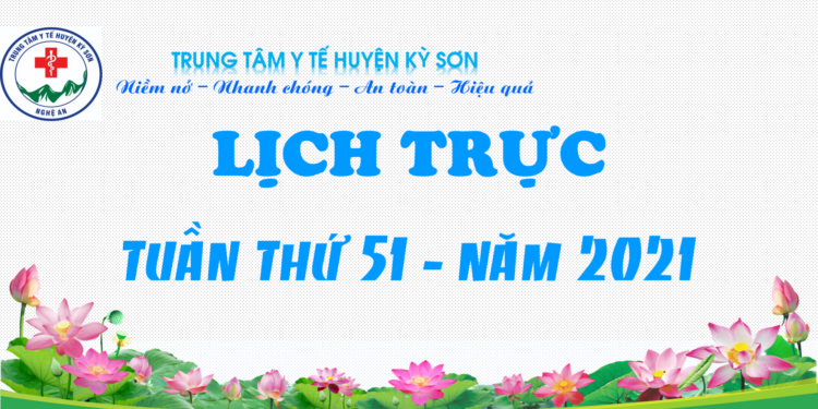 LỊCH TRỰC TUẦN THỨ 51 – NĂM 2021