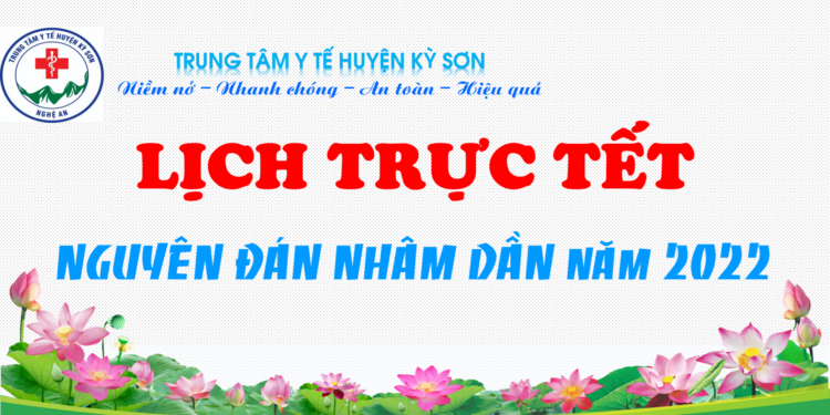 LỊCH TRỰC TẾT NGUYÊN ĐÁN NHÂM DẦN NĂM 2022 (TUẦN 5+6)