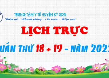 LỊCH TRỰC TUẦN THỨ 18 + 19 – NĂM 2022