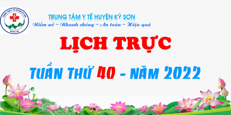 LỊCH TRỰC TUẦN THỨ 40 – NĂM 2022