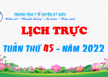 LỊCH TRỰC TUẦN THỨ 45 – NĂM 2022