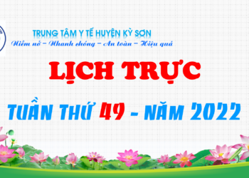 LỊCH TRỰC TUẦN THỨ 49 – NĂM 2022