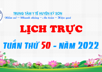 LỊCH TRỰC TUẦN THỨ 50 – NĂM 2022