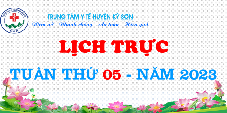 LỊCH TRỰC TUẦN THỨ 05 – NĂM 2023
