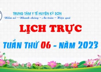 LỊCH TRỰC TUẦN THỨ 06 – NĂM 2023