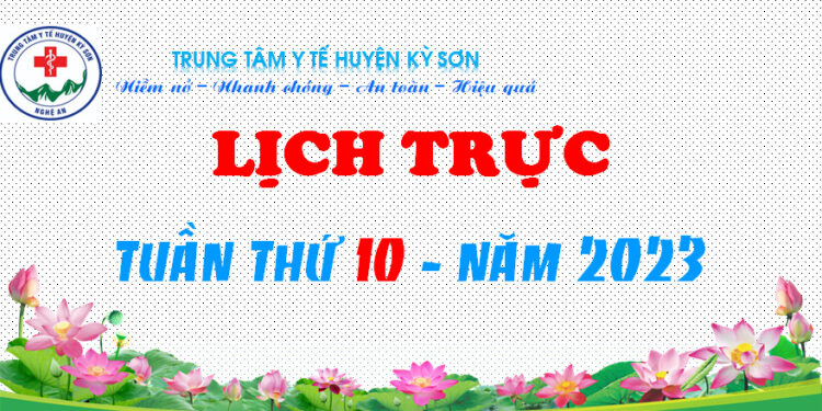 LỊCH TRỰC TUẦN THỨ 10 – NĂM 2023