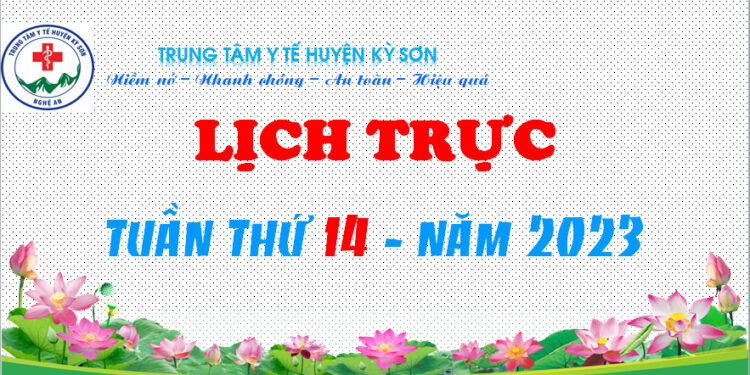 LỊCH TRỰC TUẦN THỨ 14 – NĂM 2023
