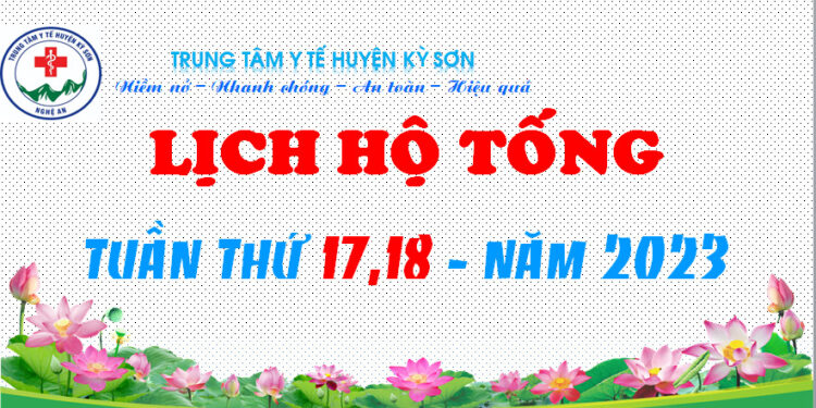 LỊCH HỘ TỐNG TUẦN THỨ 17,18 – NĂM 2023