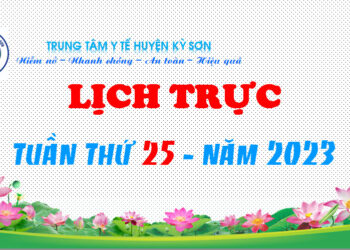 LỊCH TRỰC TUẦN THỨ 25 – NĂM 2023