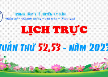 LỊCH TRỰC TOÀN VIỆN TUẦN THỨ 52,53 – NĂM 2023