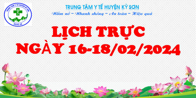 LỊCH TRỰC TOÀN VIỆN NGÀY 16-18/02/2024