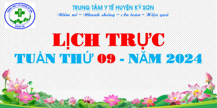 LỊCH TRỰC TOÀN VIỆN TUẦN THỨ 09 – NĂM 2024