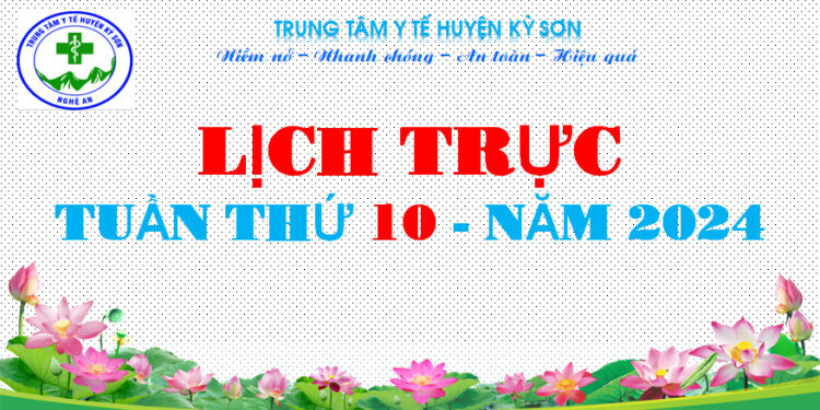 LỊCH TRỰC TOÀN VIỆN TUẦN THỨ 10 – NĂM 2024