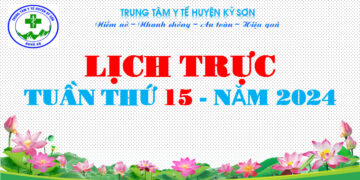 LỊCH TRỰC TOÀN VIỆN TUẦN THỨ 15 – NĂM 2024