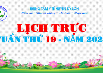 LỊCH TRỰC TOÀN VIỆN TUẦN THỨ 19 – NĂM 2024