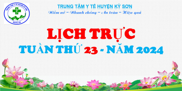 LỊCH TRỰC TOÀN VIỆN TUẦN THỨ 23 NĂM 2024