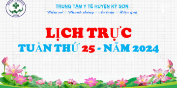 LỊCH TRỰC TOÀN VIỆN TUẦN THỨ 25 NĂM 2024