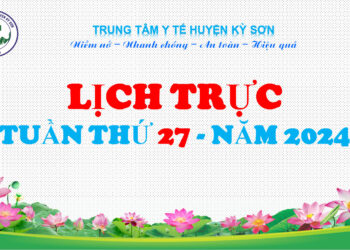 LỊCH TRỰC TOÀN VIỆN TUẦN THỨ 27 NĂM 2024