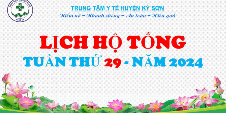 LỊCH HỘ TỐNG TUẦN THỨ 29 NĂM 2024