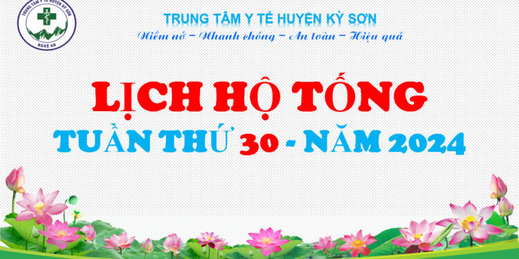 LỊCH HỘ TỐNG TUẦN THỨ 30 NĂM 2024