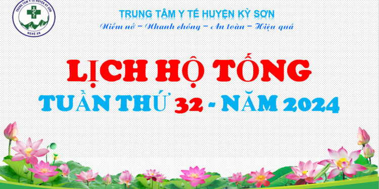 LỊCH HỘ TỐNG TUẦN THỨ 32 NĂM 2024