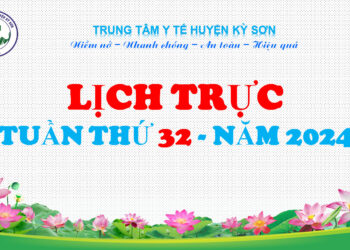 LỊCH TRỰC TOÀN VIỆN TUẦN THỨ 32 NĂM 2024
