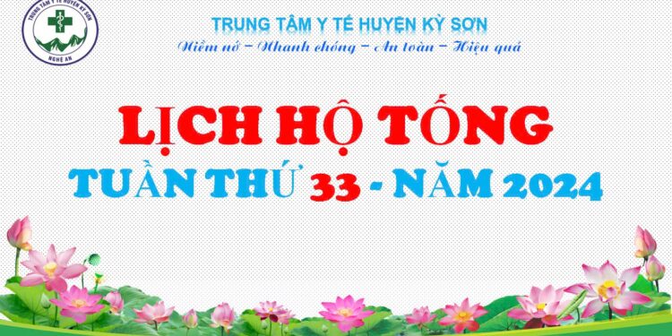 LỊCH HỘ TỐNG TUẦN THỨ 33 NĂM 2024