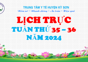 LỊCH TRỰC TOÀN VIỆN TUẦN THỨ 35 – 36 NĂM 2024