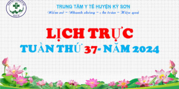 LỊCH TRỰC TOÀN VIỆN TUẦN THỨ 37 NĂM 2024