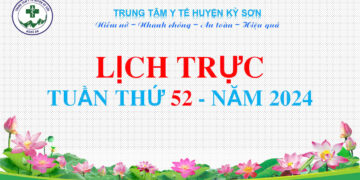 LỊCH TRỰC TOÀN VIỆN TUẦN THỨ 52 NĂM 2024