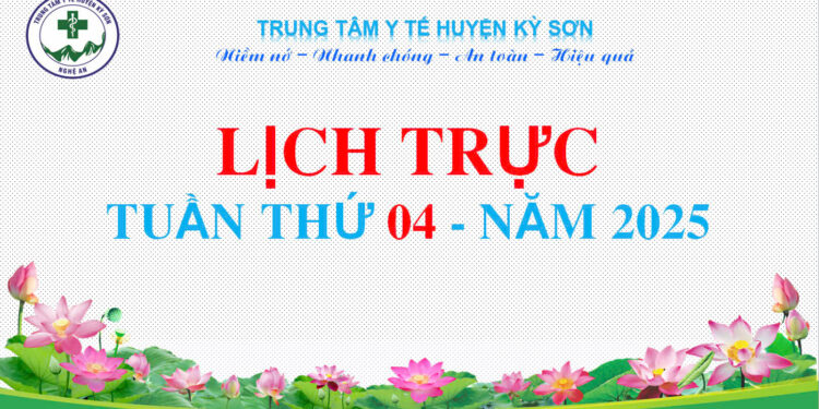 LỊCH TRỰC TOÀN VIỆN TUẦN THỨ 04 NĂM 2025