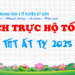 LỊCH TRỰC HỘ TỐNG TẾT NGUYÊN ĐÁN ẤT TỴ 2025