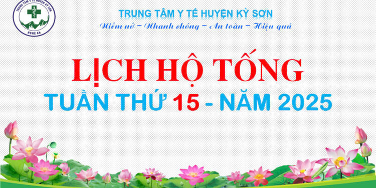 LỊCH HỘ TỐNG TUẦN THỨ 15 NĂM 2025