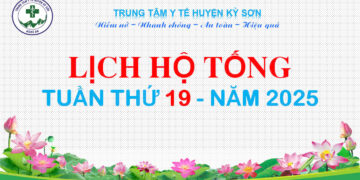 LỊCH TRỰC TOÀN VIỆN TUẦN THỨ 19 NĂM 2025