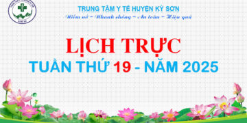 LỊCH TRỰC TOÀN VIỆN TUẦN THỨ 19 NĂM 2025