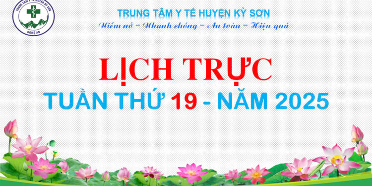 LỊCH TRỰC TOÀN VIỆN TUẦN THỨ 19 NĂM 2025