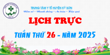 LỊCH TRỰC TOÀN VIỆN TUẦN THỨ 26 NĂM 2025